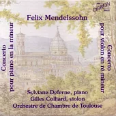 Felix Mendelssohn: Concerto for Violin; Concerto for Piano / Sylviane Deferne, piano; Gilles Colliard, violin