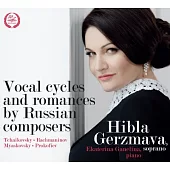 Hibla Gerzmava – Vocal Cyles and Romances by Russian Composers / Hibla Gerzmava / Ekaterina Ganelina / Various Artists