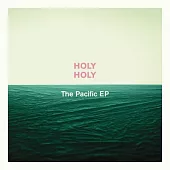 Holy Holy / The Pacific (EP)
