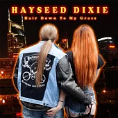 Hayseed Dixie / Hair Down to My Grass