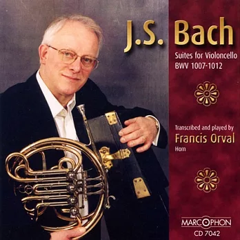 Bach: Suites for Cello BWV1007-1012, transcribed for Horn / Francis Orval (2CD)