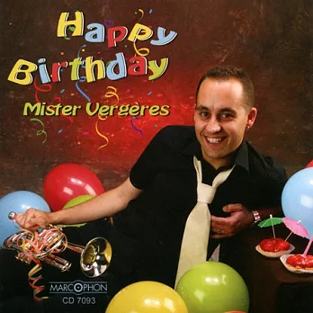 Happy Birthday, Mister Vergeres / Mister Vergeres