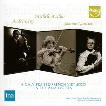 Unpublished Recordings / Michele Auclair (Violin), Andre Levy (Cello) & Jeanne Gautier (Violin) (2CDs)