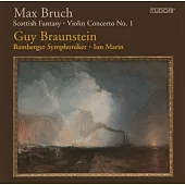 Bruch violin concerto No.1 and Scottish Fantasy / Guy Braunstein, Ion Marin