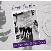 Deep Purple / THE NOW WHAT?! LIVE TAPES