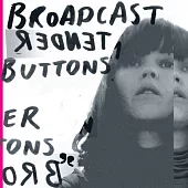 Broadcast / Tender Buttons (LP)