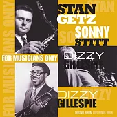 Stan Getz, Dizzy Gillespie & Sonny Stitt / For Musicians Only (180g LP)