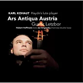 Karl Kohaut / Haydn’s lute player / Ars Antiqua Austria