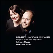 Cyril Scott/songs of quest and inspiration / Robbert Muuse, Micha van Weers