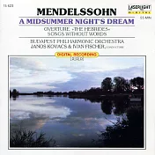 Mendelssohn: A Midsummer Night’s Dream, The Hebrides Op.26, etc. / Janos Kovacs(孟德爾頌：仲夏夜之夢、大提琴的無言歌等 / 布達佩斯愛樂)