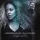 Cassandra Wilson & Billie Holiday / ＂You Go to My Head＂ & ＂The Mood That I’m In＂ (LP)