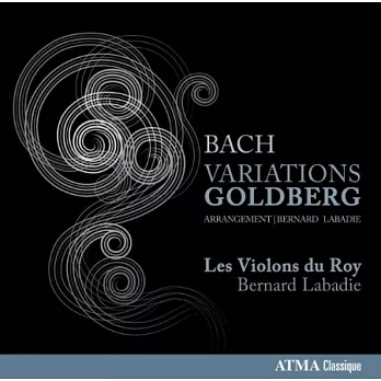 Bach Goldberg variations ~  Arrangements for strings and continuo / Bernard Labadie
