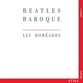 Beatles Baroque Vol.1 / Les Boreades, Francis Colpron