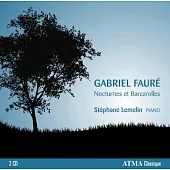 Faure complete nocturnes and barcarolles / Stephane Lemelin (2CD)