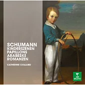The Erato Story - Schumann: Kinderzenen, Papillons Arabeske Romanzen op. 28 ERATO / Catherine Collard