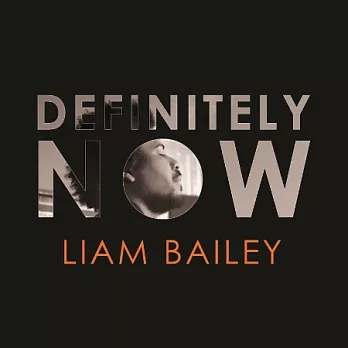 Liam Bailey / Definitely NOW