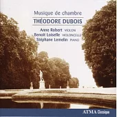 Theodore Dubois serious Vol.2~Cello sonata and violin sonata / Anne Robert, Benoit Loiselle, Stephane Lemelin