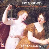 Luca Marenzio : Madrigali Libro 9 / La Venexiana