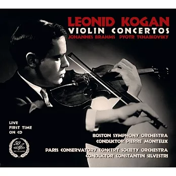 Brahms / Tchaikovsky : Violin Concertos / Leonid Kogan / Pierre Monteux / Constantin Silvestri / Boston Symphony Orchestra