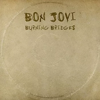 Bon Jovi / Burning Bridges