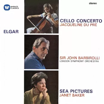 艾爾加：《安樂鄉》序曲、大提琴協奏曲、海景 / 杜普蕾〈大提琴〉珍娜‧貝克〈次女高音〉巴畢羅里〈指揮〉愛樂管弦樂團與倫敦交響樂團