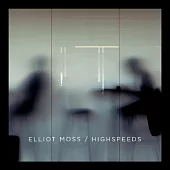 Elliot Moss / Highspeeds