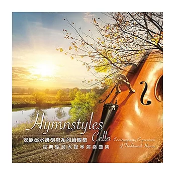 Hymnstyles Cello Contemporary Expressions of Traditional Hymns