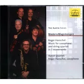Roger Hanschel: Music for saxophone and string quartet in 7 movements / Auryn Quartet , Roger Hanschel (saxophone)