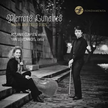 Pierrots Lunaires: Violin & Cello Duos / Melanie Clapies, Yan Levionnois (2CD)