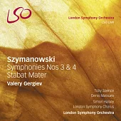 Szymanowski: Symphonies Nos. 3 & 4 & Stabat Mater / Valery Gergiev , London Symphony Orchestra (SACD)