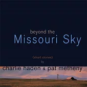 Charlie Haden & Pat Metheny / Beyond The Missouri Sky (180g 2LP)