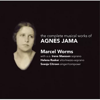 The complete musical works of Agnes Jama / Marcel Worms, Irene Maessen, Helena Rasker