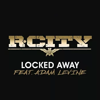 R. City feat. Adam Levine / Locked Away