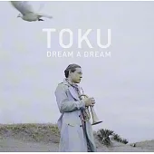 TOKU / Deam A Dream