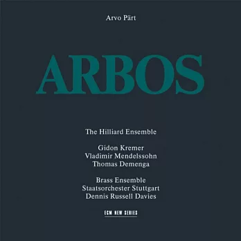 Arvo Pärt : Arbos / Dennis Russell Davies / The Hilliard Ensemble / Brass Ensemble Staatsorchester Stuttgart