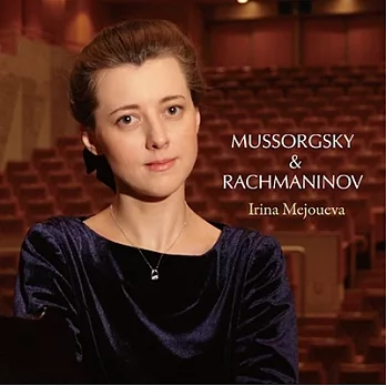 Mussorgsky and Rachmaninoff / Irina Mejuewa