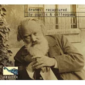 Brahms: Recaptured by Colleagues and Pupils / Carl Friedberg (2CD)