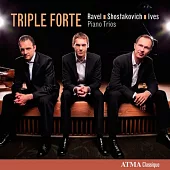 Ravel, Shostakovich and Ives piano trios / Triple Forte