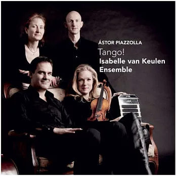 Astor Piazzolla Tango / Isabelle van Keulen Ensemble