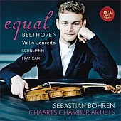 Equal - Beethoven: Violin Concerto, Op. 61 - Schumann: Fantasia, Op. 131 - Françaix: Nonetto / Sebastian Bohren