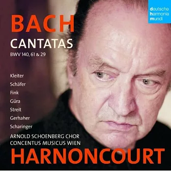 Bach: Cantatas BWV 29, 61 & 140 / Nikolaus Harnoncourt