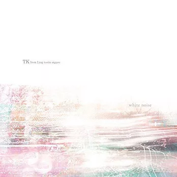TK from 凜冽時雨 / white noise (CD+DVD)