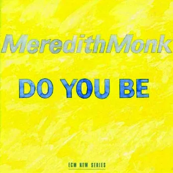 梅芮迪斯．蒙克：Do You Be (CD)
