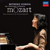 莫札特：鋼琴協奏曲，第17＆25號 / 內田光子，鋼琴＆指揮克里夫蘭管弦樂團