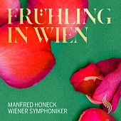維也納的春天：管弦樂作品集 / 曼弗雷德．霍內克(指揮) 維也納交響樂團
