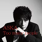 ASKA 飛鳥涼 /『Too many people』(CD)