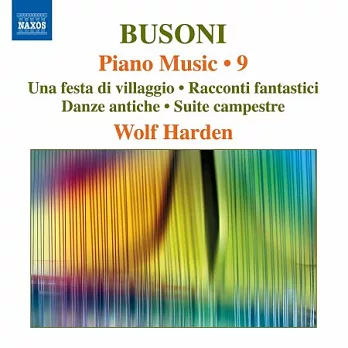 布梭尼：鋼琴曲,Vol.9-村莊慶典、幻想故事、古老的舞蹈、田園組曲 / 哈登(鋼琴) (CD)