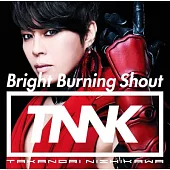 西川貴教 / Bright Burning Shout【CD+DVD初回盤】