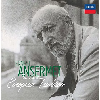 安塞美 - 偉大的歐洲傳統/安塞美 指揮 瑞士羅曼德管弦樂團