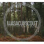 I WAS A CUB SCOUT / I WANT YOU TO KNOW THAT THERE < 進口版CD >